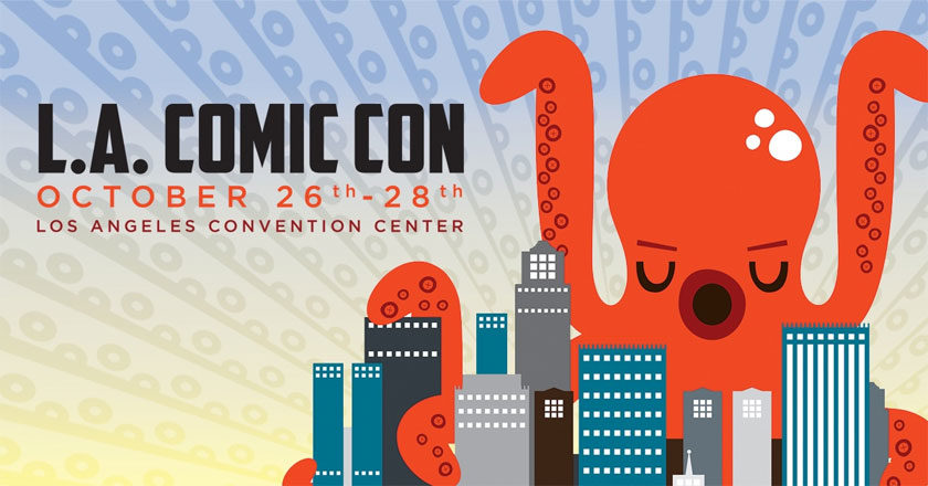 L.A. Comic Con: October 26th-28th - Los Angeles Convention Center