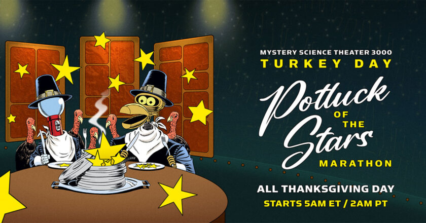 Mystery Science Theater 300 Turkey Day Potluck of the Stars Marathon